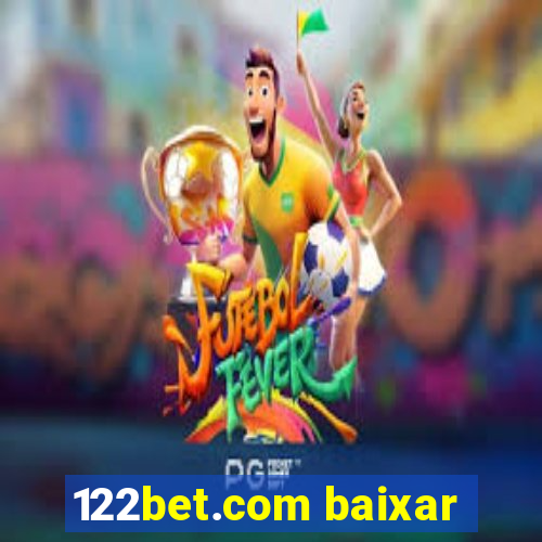 122bet.com baixar